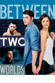 Between Two Worlds (2016)