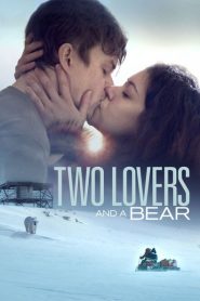 Two Lovers and a Bear (2016)