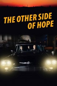 The Other Side of Hope (2017) – Ljus i natten (2017) – Toivon tuolla puolen (2017)