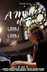A Matter of Time – An ALS Documentary (2015)