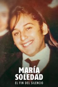 María Soledad: El fin del silencio – Breaking the Silence: The Maria Soledad Case